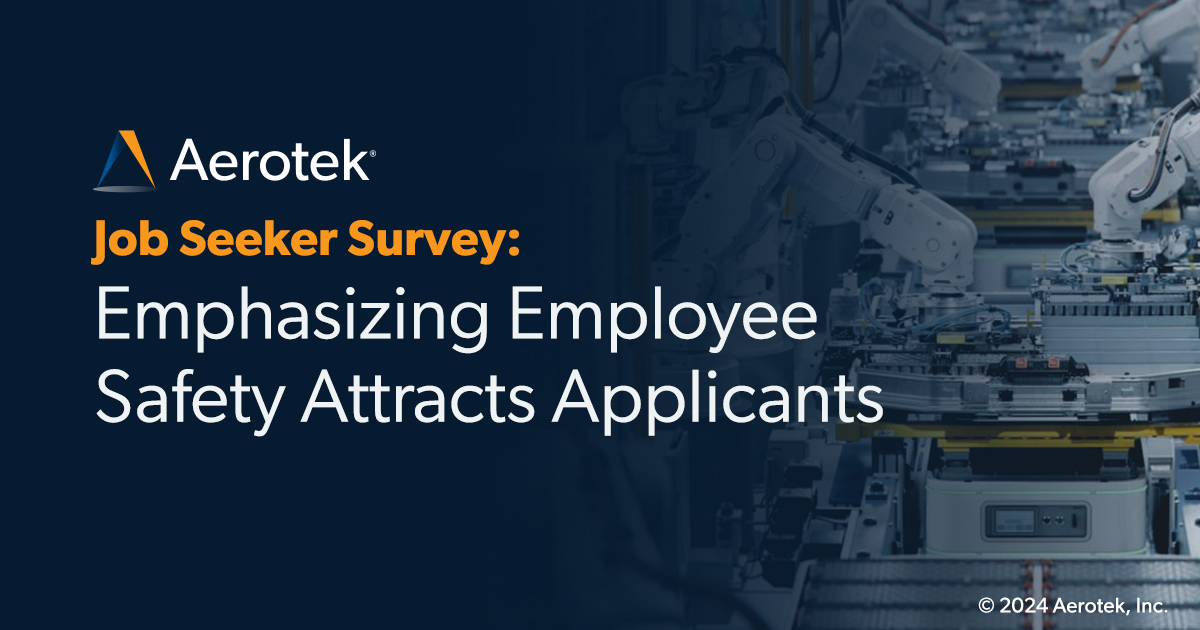 An image reads Aerotek Job Seeker Survey: Emphasizing Employee Safety Attracts Applicants. In the background an automated assembly line is featured.