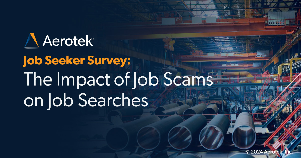 A graphic that reads "Aerotek Job Seeker Survey: The Impact of Job Scams on Job Searches". In the background there is an image of a a manufacturing factory.